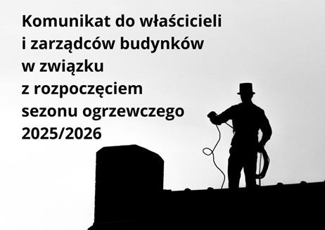Komunikat do właścicieli i zarządców budynków w związku z rozpoczęciem sezonu ogrzewczego 2025/2026