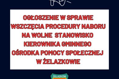 Ogłoszenie w sprawie wszczęcia procedury naboru na wolne samodzielne stanowisko – Kierownika GOPS