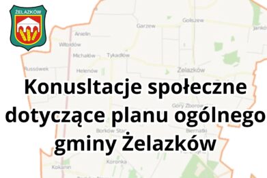 Konsultacje społeczne dotyczące planu ogólnego gminy Żelazków