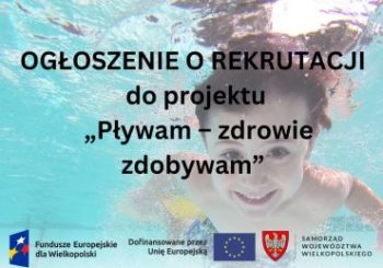OGŁOSZENIE O REKRUTACJI – projekt „Pływam – zdrowie zdobywam”